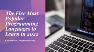 The Five Most Popular Programming Languages To Learn In 2022 Kelly Hansard (1)