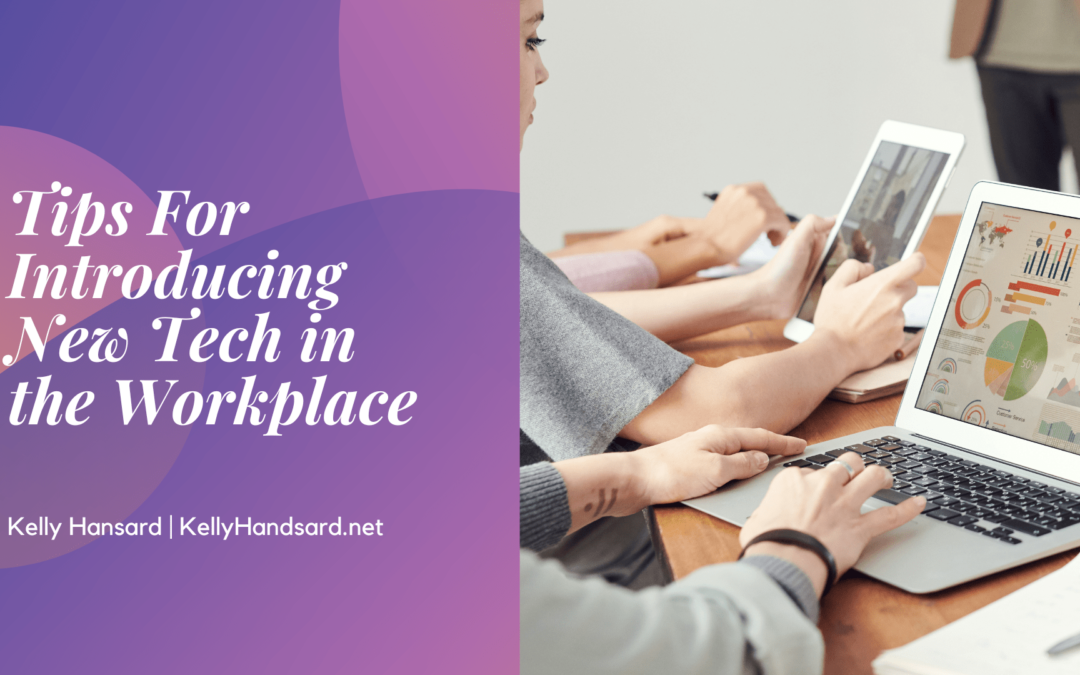 Tips For Introducing New Tech in the Workplace